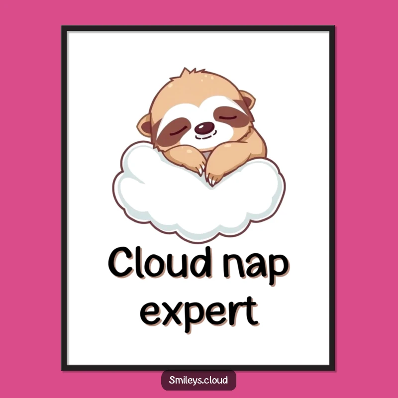 Funny Silly Sloth Poster - Relaxing Vibes and Funny Art